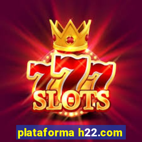 plataforma h22.com